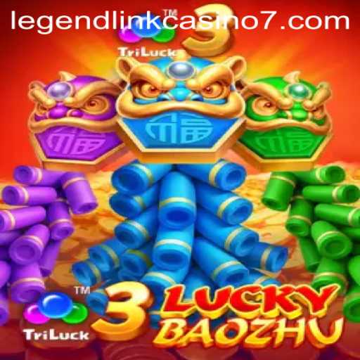 Exploring the Thrilling World of 3LuckyBaozhu in Legend Link Casino