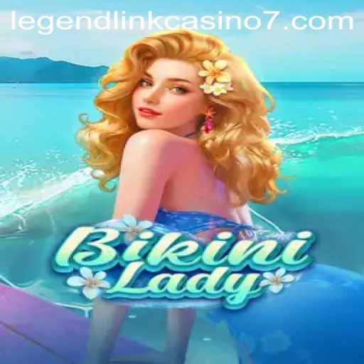 Exploring the Excitement of BikiniLady: A Dive into the Legend Link Casino Phenomenon