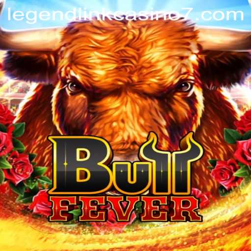 BullFever: Dive Into the Thrills of Legend Link Casino
