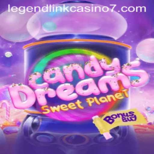 CandyDreamsSweetPlanet: A Tasteful Adventure in the Legend Link Casino