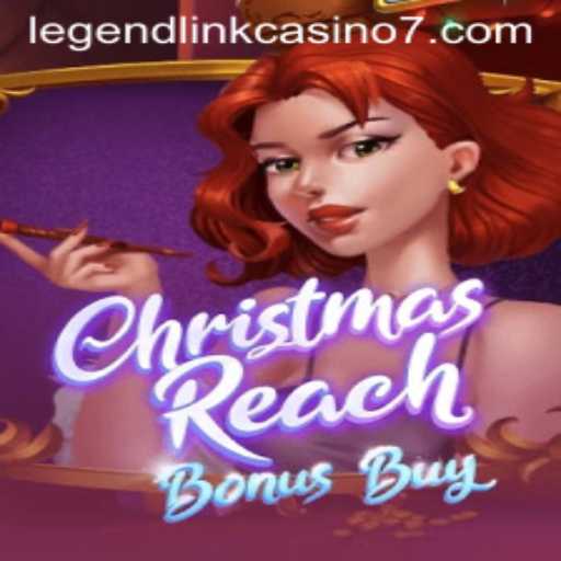Exploring ChristmasReachBonusBuy: A Festive Adventure with Legend Link Casino