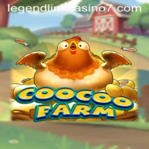 Explore the Exciting World of CooCooFarm: Your Legendary Link to Casino Fun