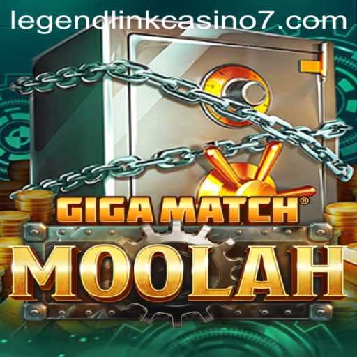 GigaMatchMoolah: A Legendary Link in Casino Gaming