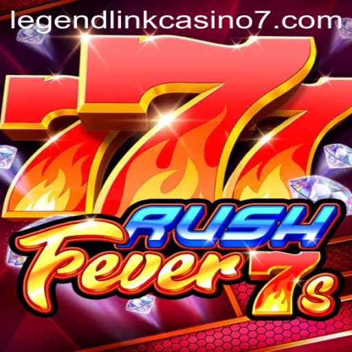 Discover the Thrill of RushFever7s at Legend Link Casino