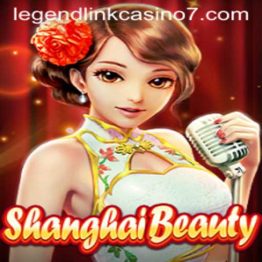 Exploring ShanghaiBeauty: The Exquisite Legend Link Casino Game