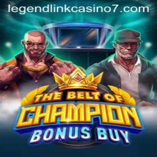 TheBeltOfChampionBonusBuy: A New Era in Legend Link Casino