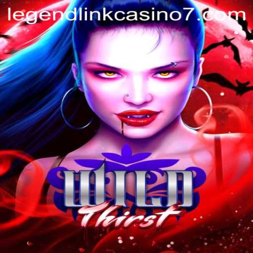 Unveiling the World of WildThirst: A Legendary Link with Casino Excitement