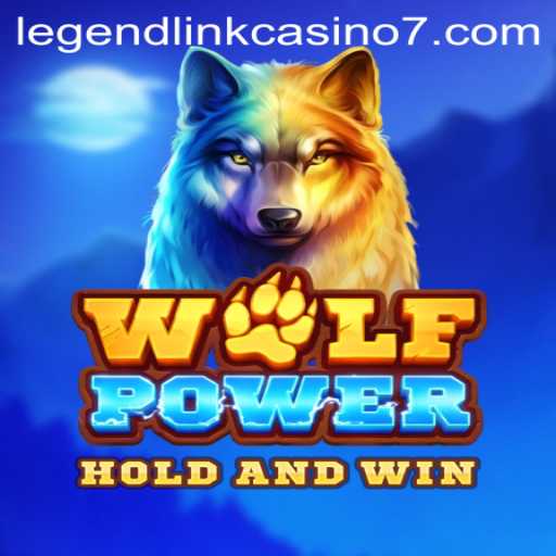 Exploring the Thrills of WolfPower: A New Legend Link Casino Experience