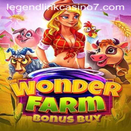 Exploring the Enchanting World of WonderFarmBonusBuy: A Legend Link Casino Gem