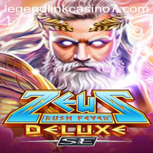 ZeusRushFeverDeluxeSE: A Thrilling Journey in the World of Legend Link Casino